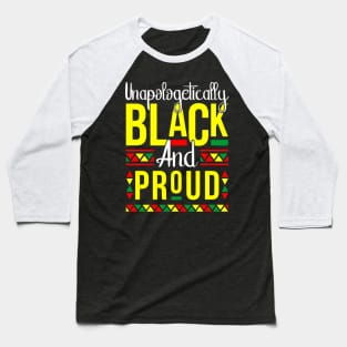 Black & Proud Melanin Poppin Gift Baseball T-Shirt